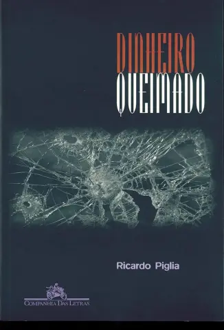 Dinheiro Queimado - Ricardo Piglia