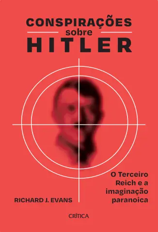 Conspirações Sobre Hitler - Richard J. Evans