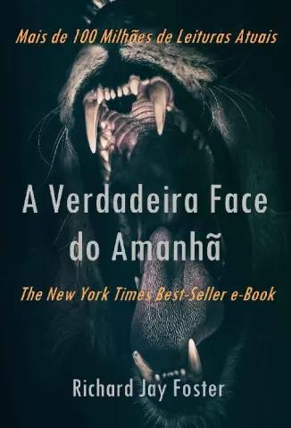A Verdadeira Face do Amanhã - Richard Jay Foster