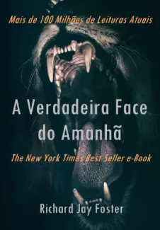 A Verdadeira Face do Amanhã - Richard Jay Foster