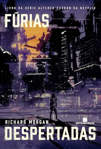 Fúrias Despertadas - Carbono Alterado Vol. 3 - Richard Morgan