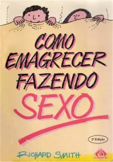 Como emagrecer fazendo sexo  -  Richard Smith