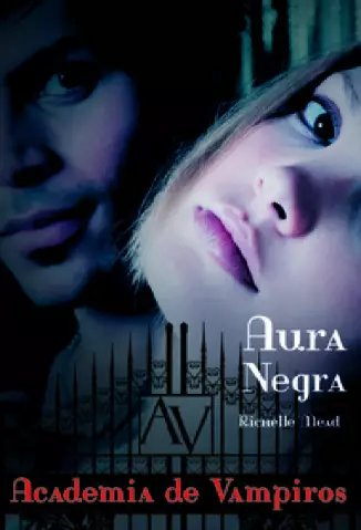 Aura Negra  -  Academia de Vampiros   - Vol.  2  -  Richelle Mead
