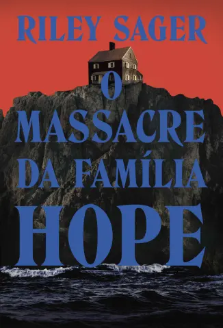 O Massacre da Familia Hope - Riley Sager