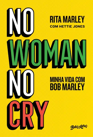 No woman no cry: minha vida com Bob Marley - Rita Marley