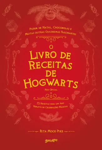 O Livro de Receitas de Hogwarts - Rita Mock-Pike