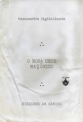 O Rosa Cruz Maçônico - Rizzardo Da Camino