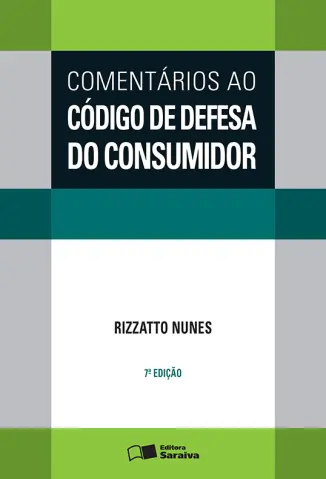 COMENTÁRIOS AO CÓDIGO DE DEFESA CONSUMIDOR - Rizzatto Nunes