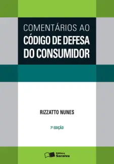 COMENTÁRIOS AO CÓDIGO DE DEFESA CONSUMIDOR - Rizzatto Nunes