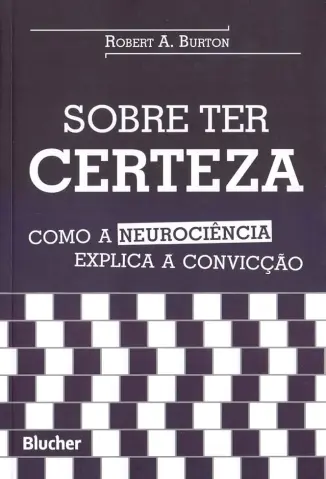 Sobre ter Certeza - Robert A. Burton