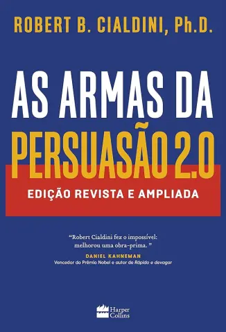 As Armas da Persuasão 2.0: Edição Revista e Ampliada - Robert B. Cialdini