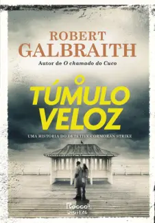 O Túmulo Veloz - Robert Galbraith