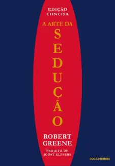 A Arte da Sedução: Edição Concisa  -  Robert Greene