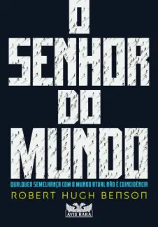 O Senhor do Mundo - Robert Hugh Benson