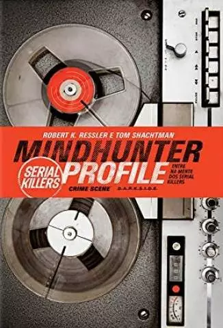 Mindhunter Profile: Serial Killers  -  Robert K. Ressler