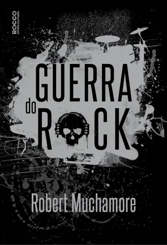 Guerra do Rock - Robert Muchamore