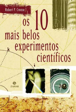 Os 10 mais belos experimentos científicos  -  Robert P. Crease