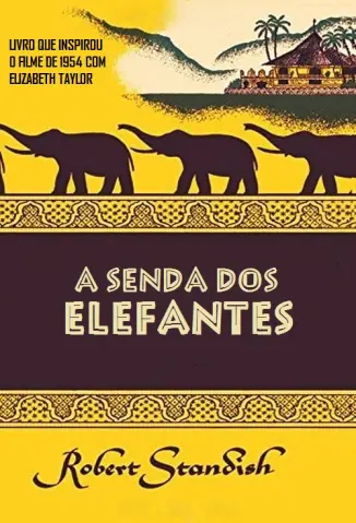 A SENDA DOS ELEFANTES - Robert Standish