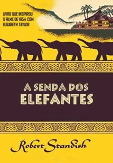A SENDA DOS ELEFANTES - Robert Standish