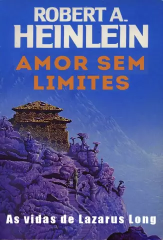 Amor sem limites  -  Robert A. Heinlein
