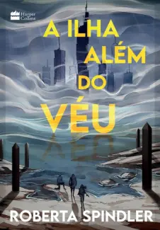 A ilha além do véu - Roberta Spindler