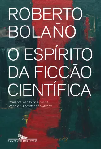 O Espírito da Ficção Científica  -  Roberto Bolaño