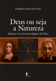 Deus Ou Seja a Natureza - Roberto Leon Ponczek