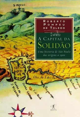 A Capital da Solidão  -  Roberto Pompeu de Toledo