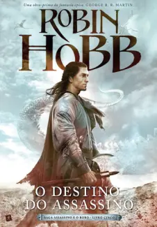 O Destino do Assassino - O Regresso do Assassino Vol. 5 - Robin Hobb