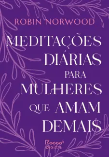 Meditacoes Diarias para Mulheres que amam Demais - Robin Norwood