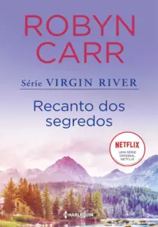 Recanto dos Segredos  -  Virgin River 03  -  Robyn Carr