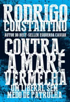 Contra a Mare Vermelha - Rodrigo Constantino