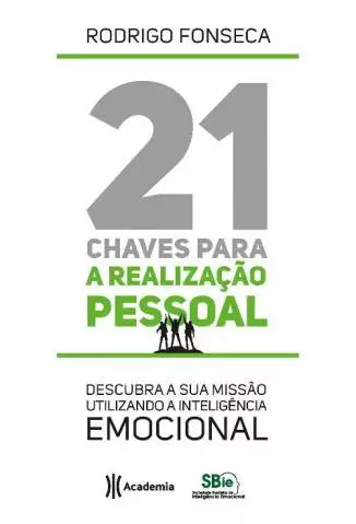21 Chaves para a Realização Pessoal  -  Rodrigo Fonseca