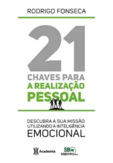 21 Chaves para a Realização Pessoal  -  Rodrigo Fonseca