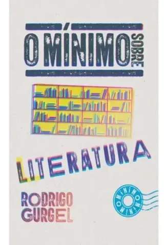 O mínimo sobre literatura - Rodrigo Gurgel
