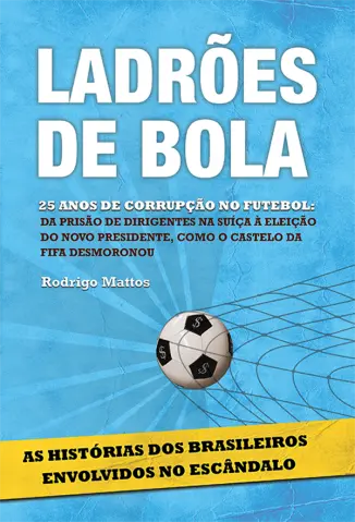 Ladrões de Bola - Rodrigo Mattos