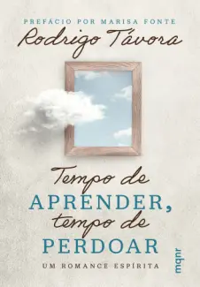 Tempo de Aprender, Tempo de Perdoar - Rodrigo Távora