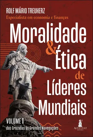 Moralidade e Ética de Líderes Mundiais - Rolf Mário Treuherz