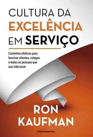 Cultura da Excelência em Serviço - Ron Kaufman