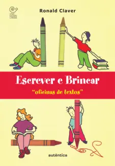 Escrever e brincar - Ronald Claver