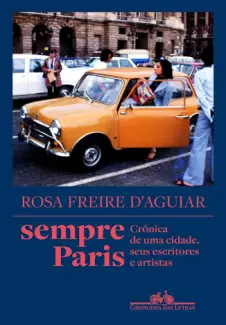 Sempre Paris - Rosa Freire d’Aguiar