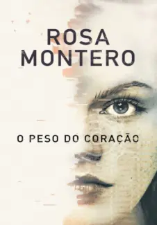 O peso do Coração - Rosa Montero