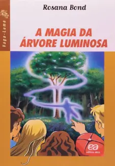 A Magia Da Árvore Luminosa - Rosana Bond