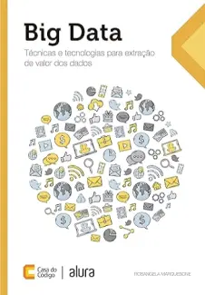 Big Data: Técnicas e Tecnologias para Extração de Valor dos Dados - Rosângela Fátima Pereira