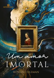 Um amor Imortal - Rowan Coleman