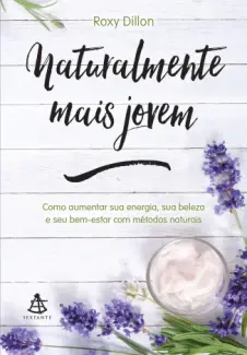 Naturalmente mais jovem - Roxy Dillon