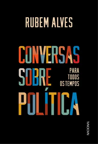 Conversas Sobre Política para Todos os Tempos - Rubem Alves