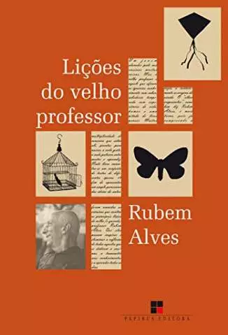 Lições do Velho Professor  -  Rubem Alves