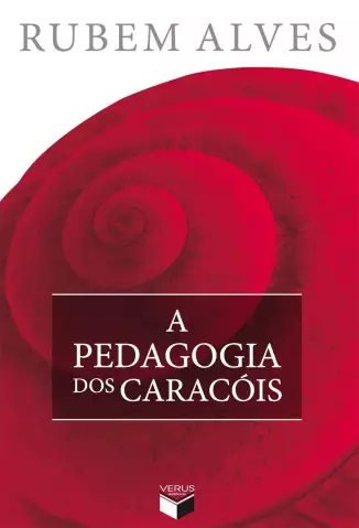 A Pedagogia dos Caracóis  -  Rubem Alves