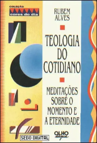 Teologia do Cotidiano - Rubem Alves